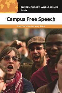 Campus Free Speech: A Reference Handbook di Lori Cox Han, Jerry Price edito da ABC CLIO