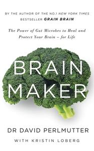 Brain Maker di David Perlmutter edito da Hodder & Stoughton