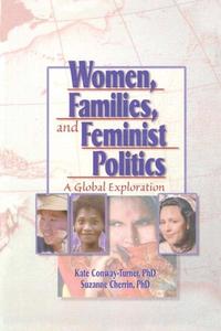 Women, Families, and Feminist Politics di Kate Conway-Turner, Suzanne Cherrin, J. Dianne Garner edito da Taylor & Francis Inc