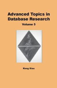 Advanced Topics in Database Research di Keng Siau edito da Idea Group Publishing