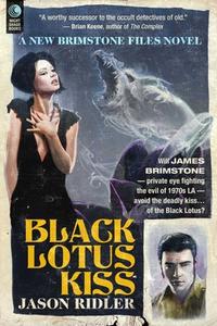 Black Lotus Kiss: A Brimstone Files Novel di Jason Ridler edito da NIGHT SHADE BOOKS