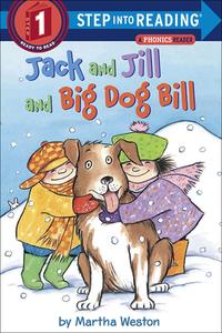 Jack & Jill & Big Dog Bill di Martha Weston edito da PERFECTION LEARNING CORP