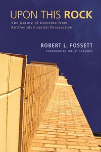 Upon This Rock di Robert L. Fossett edito da Pickwick Publications