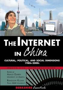 The Internet in China di Ashley Esarey, Randy Kluver edito da Berkshire Publishing Group LLC