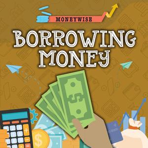 Borrowing Money di Nancy Dickmann edito da CREATIVE ED & PAPERBACKS