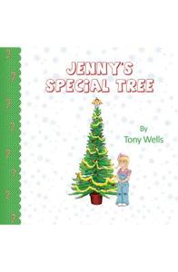 Jenny's Special Tree di Tony Wells edito da Austin Macauley