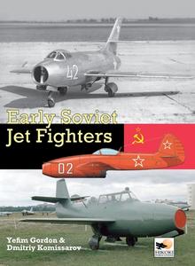 Early Soviet Jet Fighters di Gordon Yefim, Dmitriy Komissarov edito da Hikoki Publications