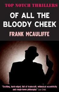 Of All The Bloody Cheek di Frank McAuliffe edito da Ostara Publishing