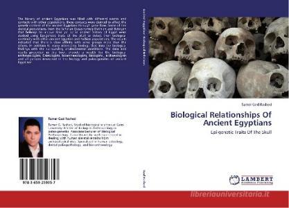 Biological Relationships Of Ancient Egyptians di Tamer Gad Rashed edito da LAP Lambert Academic Publishing