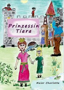 Prinzessin Tiara di Charlotte Maier edito da Books On Demand