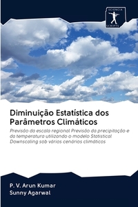 Diminuição Estatística dos Parâmetros Climáticos di P. V. Arun Kumar, Sunny Agarwal edito da AV Akademikerverlag