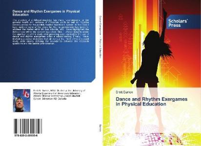 Dance and Rhythm Exergames in Physical Education di Brett Barron edito da Scholars' Press