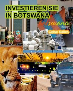 INVESTIEREN SIE IN BOTSWANA - Visit Botswana - Celso Salles di Salles Celso Salles edito da Blurb