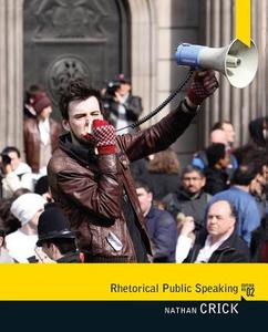 Rhetorical Public Speaking di Nathan Crick edito da Pearson Education (us)