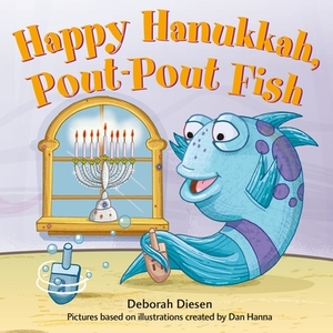 Happy Hanukkah, Pout-pout Fish di Deborah Diesen edito da Farrar, Straus And Giroux (byr)