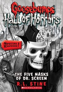 Goosebumps Hall of Horrors #3: The Five Masks of Dr. Screem: Special Edition di R.L. Stine edito da Scholastic Inc.