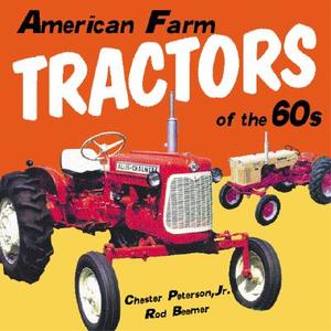 American Farm Tractors In The 1960s di Chester Peterson, Rod Beemer edito da Motorbooks International
