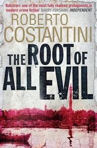The Root of All Evil di Roberto Costantini edito da Quercus Publishing Plc
