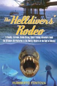The Helldivers' Rodeo di Humberto Fontova edito da Rowman & Littlefield