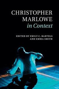 Christopher Marlowe in Context edito da Cambridge University Press