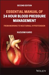 Essential Manual Of 24 Hour Blood Pressure Management di Kazuomi Kario edito da John Wiley And Sons Ltd