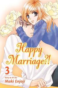 Happy Marriage?!, Vol. 3 di Maki Enjoji edito da Viz Media, Subs. of Shogakukan Inc