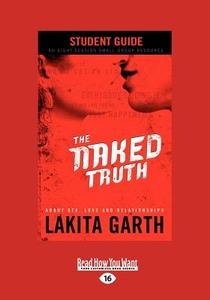 The Naked Truth di Garth Lakita edito da Readhowyouwant.com Ltd