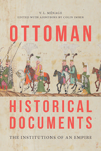 Ottoman Historical Documents di MENAGE V L edito da Edinburgh University Press