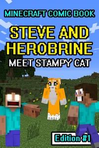 Minecraft Comic Book: Steve and Herobrine Meet Stampy Cat (Edition #1) di Minecraft Game Writers, Captainsparklez, Stampylongnose Fan edito da Createspace