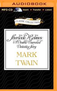 Sherlock Holmes: A Double-Barreled Detective Story di Mark Twain edito da Classic Collection