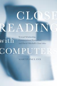 Close Reading with Computers di Martin Paul Eve edito da Stanford University Press