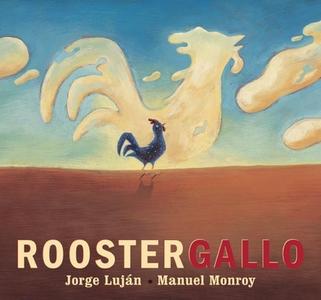 Rooster / Gallo di Jorge Lujan edito da GROUNDWOOD BOOKS