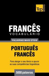 Vocabulario Portugues-Frances - 5000 Palavras Mais Uteis di Andrey Taranov edito da T&p Books
