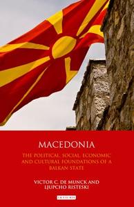Macedonia: Warlords and Rebels in the Balkans di Victor C. De Munck, Ljupcho Risteski edito da BLOOMSBURY 3PL