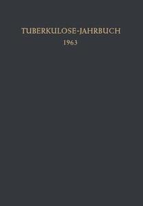 Tuberkulose-Jahrbuch 1963 di Fritz Kreuser edito da Springer Berlin Heidelberg