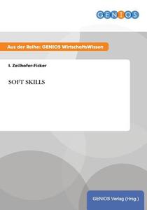 SOFT SKILLS di I. Zeilhofer-Ficker edito da GBI-Genios Verlag
