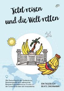 Jetzt reisen und die Welt retten di Beate Zwermann edito da Books on Demand