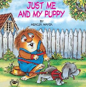 Just Me and My Puppy (Little Critter) di Mercer Mayer edito da GOLDEN BOOKS PUB CO INC