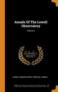 Annals of the Lowell Observatory; Volume 3 di Lowell Observatory, Percival Lowell edito da FRANKLIN CLASSICS TRADE PR