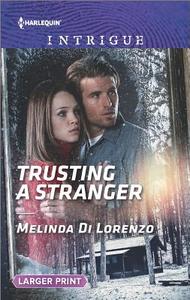 Trusting a Stranger di Melinda Di Lorenzo edito da Harlequin