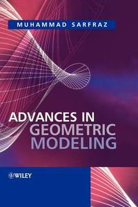 Advances in Geometric Modeling di Sarfraz edito da John Wiley & Sons