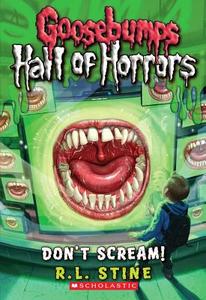 Goosebumps Hall of Horrors #5: Don't Scream! di R.L. Stine edito da Scholastic Inc.