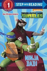 Ninja Dad! (Teenage Mutant Ninja Turtles) di Random House edito da RANDOM HOUSE