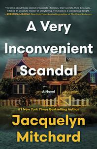 A Very Inconvenient Scandal di Jacquelyn Mitchard edito da MIRA