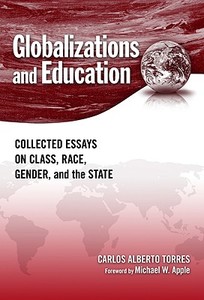 Torres, C:  Globalizations and Education di Carlos Alberto Torres edito da Teachers College Press