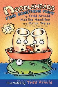Noodleheads Find Something Fishy di Tedd Arnold, Martha Hamilton, Mitch Weiss edito da HOLIDAY HOUSE INC