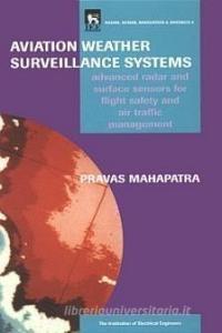 Weather Surveillance Systems di Pravas Mahapatra edito da Institution of Engineering & Technology
