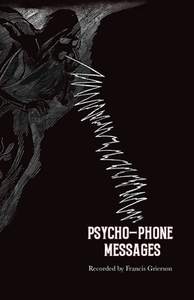 Psycho-Phone Messages di Francis Grierson edito da CURIOUS PUBN