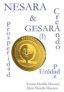 NESARA & GESARA... Creando Prosperidad, Paz, Unidad di Tomás Morilla Massieu, Alicia Morilla Massieu edito da Lulu.com
