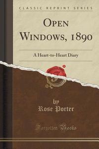 Open Windows, 1890 di Rose Porter edito da Forgotten Books